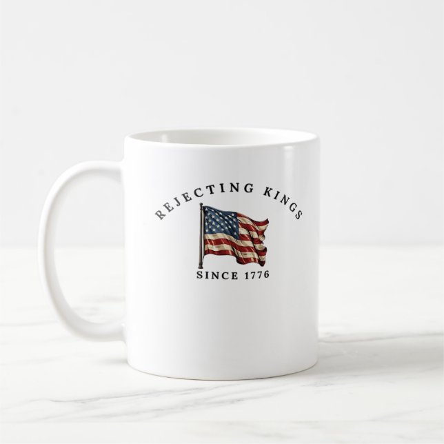 Mug Rejecting Kings Since 1776 America (Gauche)