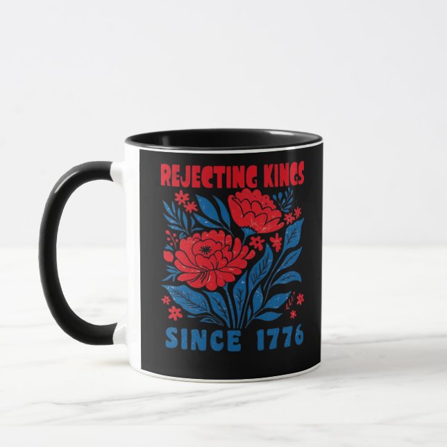 Mug Rejecting Kings Since 1776 Flower Anti Authoritari (Gauche)