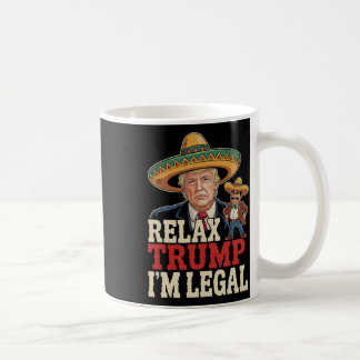 Mug Relax Trump Je suis Légal Drôle Cinco De Mayo Drôl