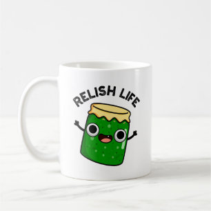 Mug Relish Life Funky Food Pun