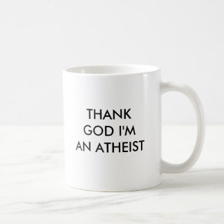 Mug REMERCIEZ UN DIEU que je suis UN ATHÉE