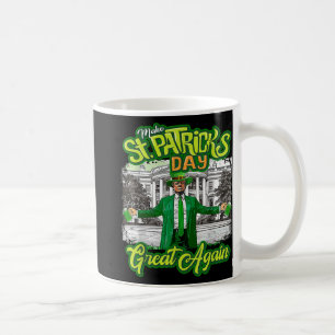 Mug Rendre la fête de St. Patricks à nouveau formidabl