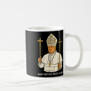 Mug Rendre la grandeur du Vatican à nouveau drôle Pape