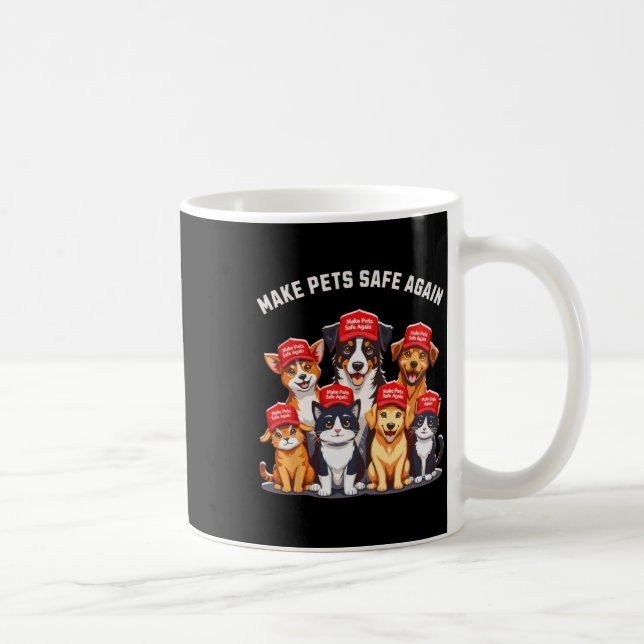 Mug Rendre les animaux de compagnie sûrs à nouveau drô (Droite)