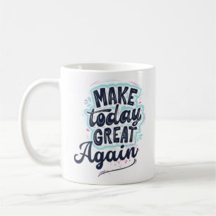 Mug Rendre sa grandeur aujourd'hui