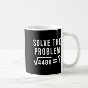 Mug Résoudre le problème 67 Six Sept Racine carrée 448