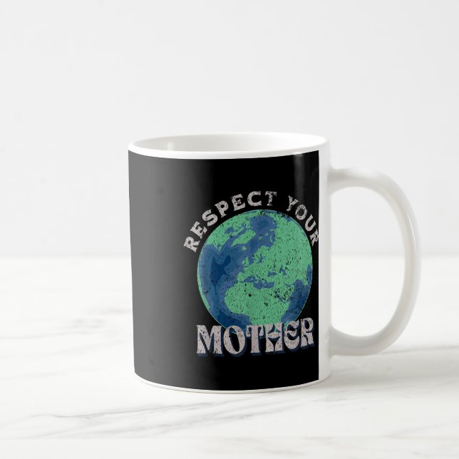 Mug Respectez Votre Mère Sauvez Le Jour des terres (Droite)