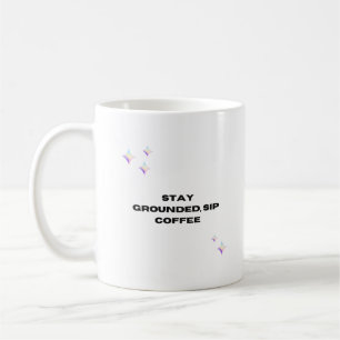 Mug Restez à terre, sirotez du café