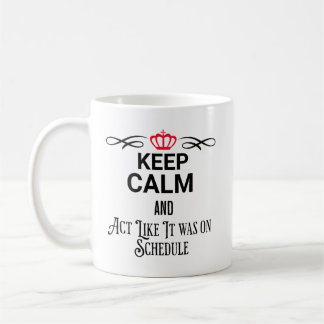 Mug restez calme et agissez comme si c'était prévu