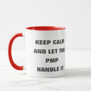 Mug Restez calme et laissez le PMP s'en occuper