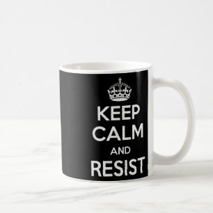 Mug Restez Calme Et Résistez À L'Empêcher Trump Drôle