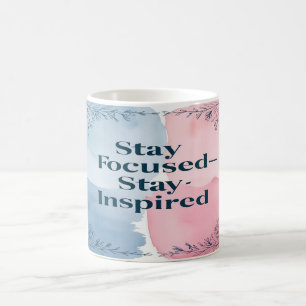 Mug Restez focalisé Restez inspiré