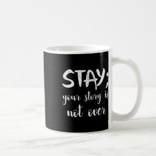 Mug Restez Votre Histoire N'Est Pas Sur La Prévention