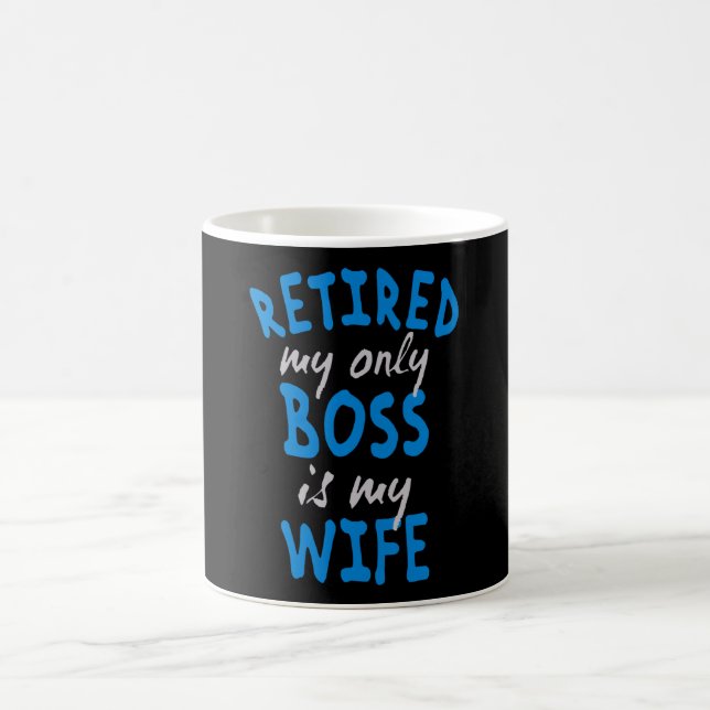 Mug Retired my only boss is my wife (Centre)