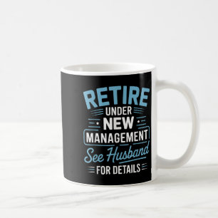 Mug Retirer Sous Nouvelle Gestion Voir Mari Pour Plus