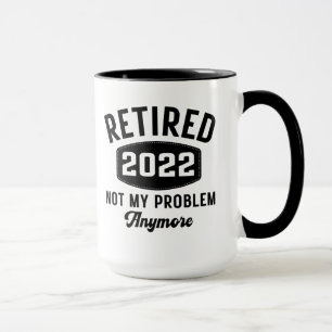 Mug Retraité 2022 plus mon problème