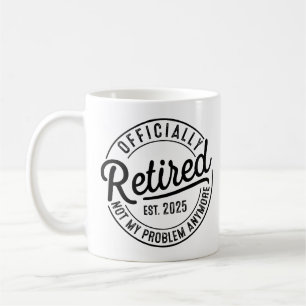 Mug Retraité 2025 Plus De Mon Problème À Partir De La