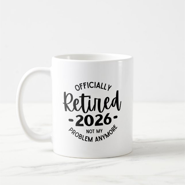 Mug Retraité 2026 Plus Mon Problème, Drôle Retraité (Gauche)