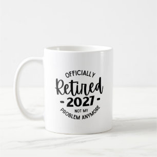 Mug Retraité 2027 Pas Mon Problème Plus, Drôle Retrait