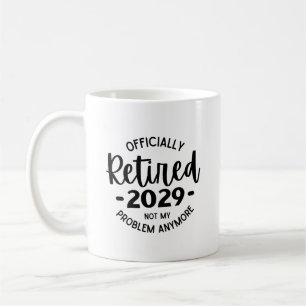 Mug Retraité 2029 Plus Mon Problème, Drôle Retraité