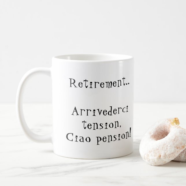 Mug Retraite Arrivederci tension Ciao pension!Italie (Avec donut)
