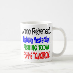 Mug Retraite d'Ahhhh pêchant aujourd'hui….