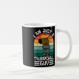Mug Retro Je ne suis qu'un Trump Chill Guys drôle Trum