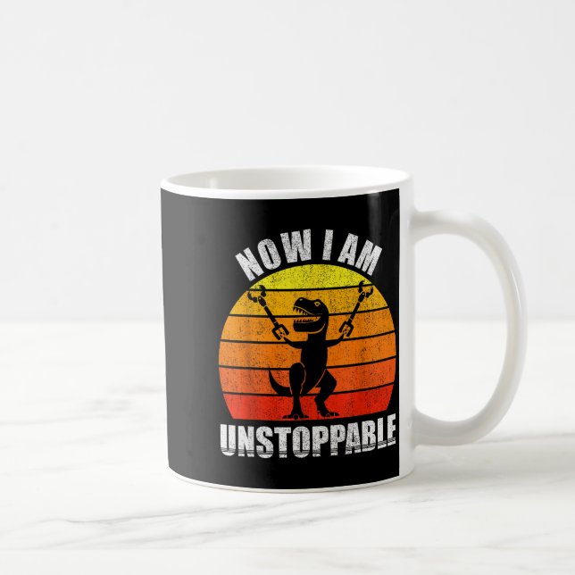 Mug Retro Now I Am Unstoppable Shirt Funny T-rex Vinta (Droite)
