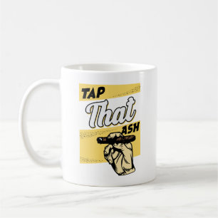 MUG RETRO TAP VINTAGE TAP ASH FUNNY CIGAR QUOTE