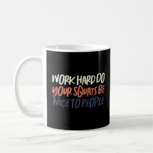 Mug Rétro Travaillez dur Faites vos squats être Nice a