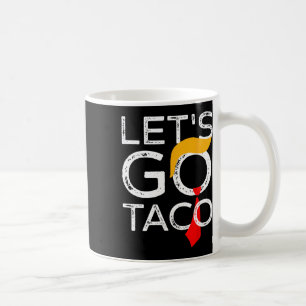 Mug Retro Trump Recule Toujours Allons-y Taco Drôle