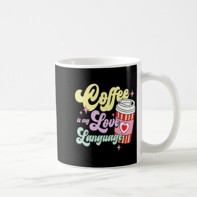 Mug Retro Valentines Day Coffee Is My Love Language He (Droite)