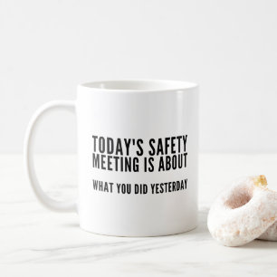 Mug Réunion de sécurité d'aujourd'hui Drôle café 