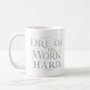 Mug - Rêver grand, travailler dur