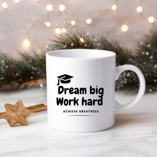Mug Rêvez grand. Travaille dur. Atteindre la grandeur