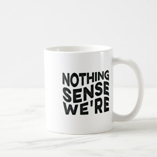 Mug Rien de sensé nous sommes et fait quand des couple