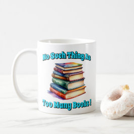 Mug Rien de tel que trop de livres!