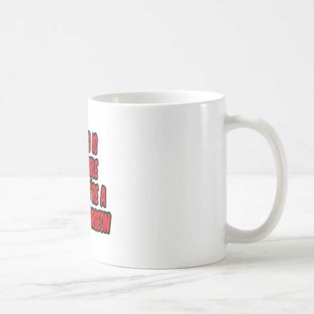 Mug Rien N'Est Impossible...Chirurgien Plastique (Droite)