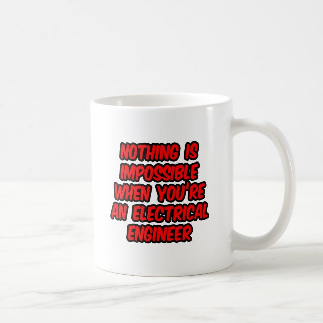 Mug Rien N'Est Impossible...Ingénieur Électrique (Droite)