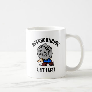 Mug Rockhounding n'est pas facile