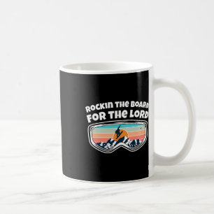 Mug Rockin The Board For The Lord - Snowboard Funny