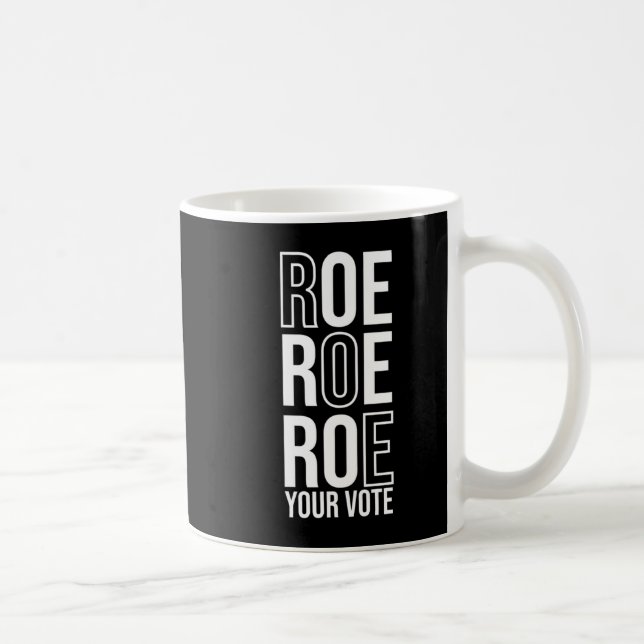 Mug Roe Roe Roe Votre Vote 84 (Droite)