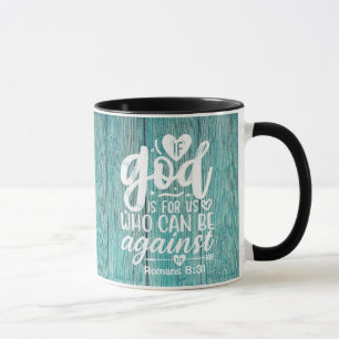 Mug Romans 8:31 If God for us who can be against us