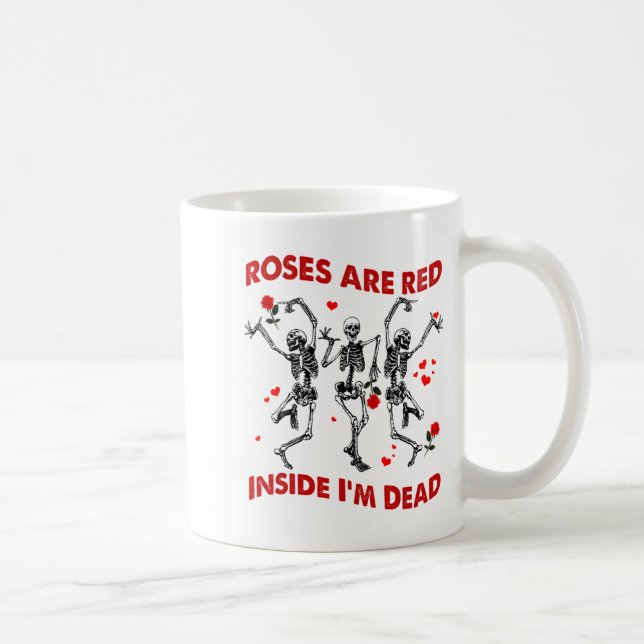 Mug Roses Are Red Inside Im Dead Skeleton Valentines  (Droite)