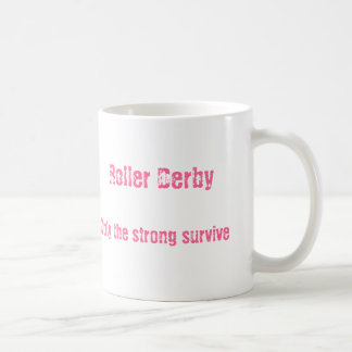 MUG ROULEAU DERBY SEULEMENT QUE LES FORTS SURVIVENT