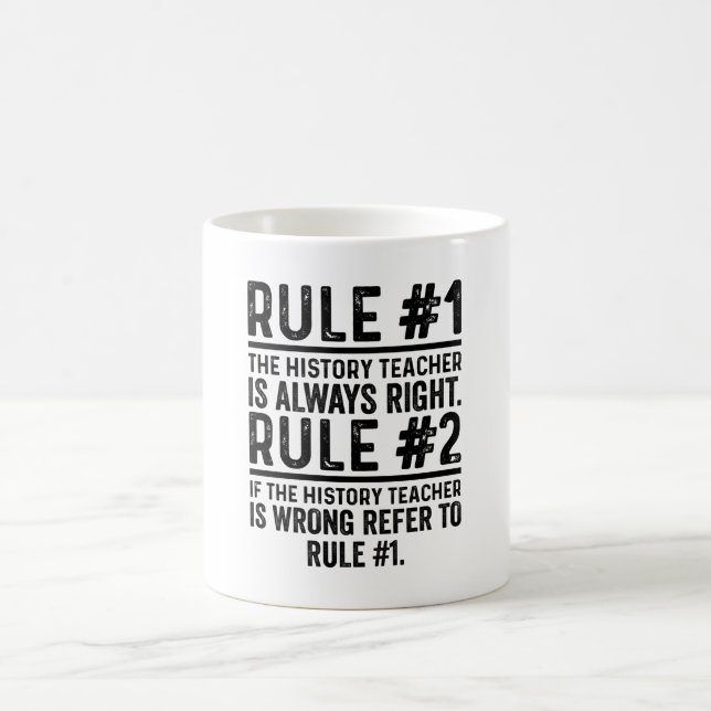 Mug Rule #1 The History Teacher Is Always Right funny (Centre)