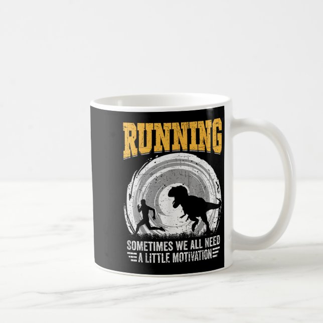 Mug Running Sometimes We All Need A Little Motivation  (Droite)