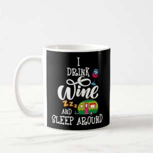 Mug Rv Camper Je Bois Du Vin Dormir Autour D'Un Vin Bo