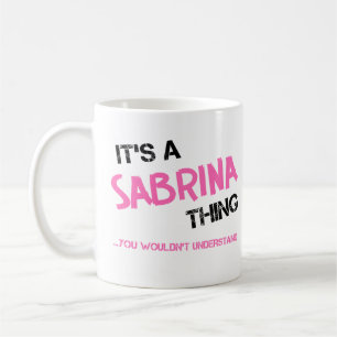 Mug Sabrina que tu ne comprendrais pas
