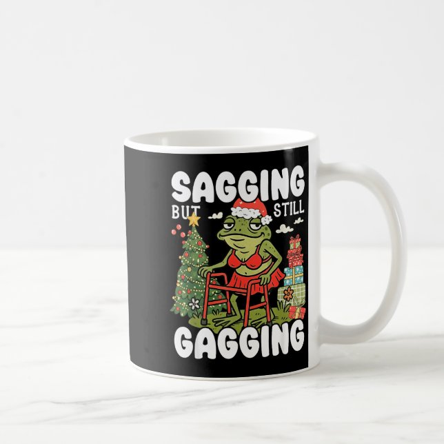 Mug Sagging But Still Gagging Funny Meme Sarcastic Chr (Droite)